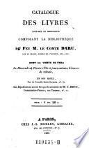Catalogue des livres imprimes et manuscrits, composant la bibliotheque de feu le comte Daru, dont la vente se fera le 24 fevier 1830 et jours suivans (etc.)