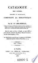 Catalogue des livres, imprimes et manuscrits, composant la bibliotheque de Jean Pierre Abel Remusat (etc.)
