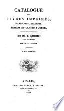 Catalogue des livres imprimés, manuscrits, estampes, dessins et cartes à jouer