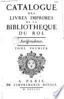 Catalogue des livres imprimez de la Bibliothèque du Roy: uniquement (viii-4-327-98-113 p.)