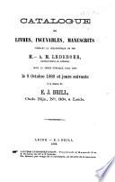 Catalogue des livres, incunables, manuscrits formant la bibliothèque de feu A.M. Ledeboer ...