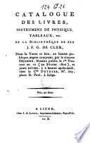 Catalogue des livres, instrumens de physique, tableaux, etc. de la bibliothèque de feu J. F. G. De Cler