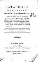 Catalogue des livres précieux, singuliers et rares, tant imprimés que manuscrits, qui composait la bibliothèque de M. ** [Méon].