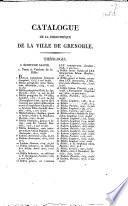 Catalogue des livres que renferme la Bibliothèque publique de la ville de Grenoble, classés méthodiquement. L.P.