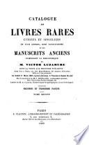 Catalogue des livres rares curieux et singuliers ... composant la bibliothèque de M. Victor Luzarche ... dont la vente aux enchères publiques aura lieu à Paris, ... le lundi 1er mars 1869 ...