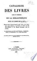 Catalogue des livres rares ét précieux de la bibliothèque de M. le comte de la B , dont la vente se fera le mardi 4 avril 1837 ...
