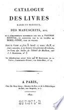 Catalogue des livres rares et precieux, des manuscrits etc. de la bibliotheque rassemblee par feu M. Paignon Dijonval et continuge par le vicomte de Morel-Vinde