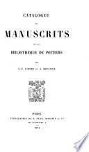 Catalogue des manuscrits de la Bibliothèque de Poitiers
