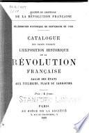 ... Catalogue des objets formant l'exposition historique de la révolution française