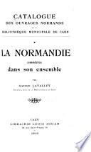 Catalogue des ouvrages normands de la Bibliothèque Municipale de Caen ...