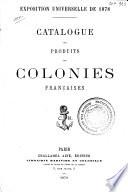 Catalogue des produits des colonies françaises