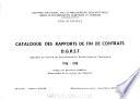 Catalogue des rapports de fin de contrats D.G.R.S.T.