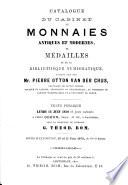 Catalogue du cabinet de monnaies antiques et modernes, de médailles et de la bibliothèque numismatique laissés par feu Mr. Pierre Otton van der Chijs