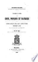 Catalogue du Dépôt des coins, poinçons et matrices de monnaies, médailles, jetons, sceaux, cachets et timbres appartenant à l'État ... Par Ch. Piot