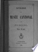 Catalogue du Musée Cantonal de Fribourg