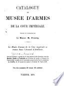 Catalogue du musée d'armes de la cour impériale