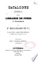 Catalogue général de la librairie de fonds et d'assortissement de Fd Bellizard et Cie