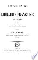 Catalogue général de la librairie française: 1876-1885, auteurs : I-Z