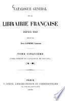 Catalogue général de la librairie française depuis 1840