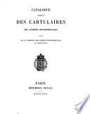 Catalogue général des cartulaires des archives départementales de la France