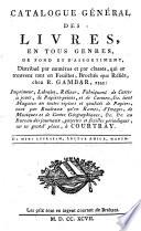 Catalogue général des livres, en tous genres, de fond et d'assortiment, distribué par numéros et par classes, qui se trouvent tant en feuilles, brochés que reliés