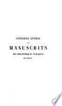 Catalogue général des manuscrits des bibliothèques publiques de France. Départements