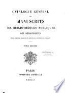 Catalogue général des manuscrits des bibliothèques publiques des départements
