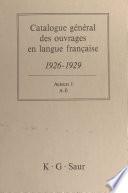 Catalogue général des ouvrages en langue française, 1926-1929 : Auteurs (1)