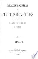 Catalogue general des photographies publiees par la maison Giacomo Brogi de Florence