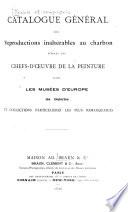 Catalogue général des reproductions inaltérables au charbon d'après les chefs-d'oeuvre de lapeinture