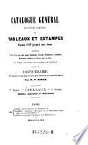 Catalogue général des ventes publiques de tableaux et estampes depuis 1737 jusqu'a nos jours ...
