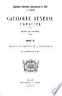 Catalogue général officiel : Exposition Universelle Internationale de 1889 à Paris