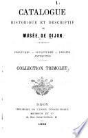 Catalogue historique et descriptif du Musée de Dijon