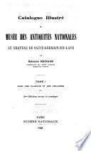 Catalogue illustré du Musée des antiquités nationales au château de Saint-Germain-en-Laye