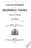 Catalogue méthodique de la Bibliothèque Publique de la Ville de Nantes: Sciences naturelles, exactes et occultes, Arts