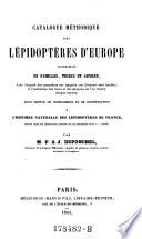 Catalogue méthodique des lépidoptères d'Europe distribués en familles, tribus et genres, pour servir de complément et de rectification à l'Histoire naturelle des lépidoptères de France