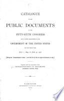 Catalogue of the Public Documents of the ... Congress and of All Departments of the Government of the United States for the Period from ... to ...