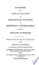Catalogue of the very magnificent and extraordinary collection of Egyptian antiquities, the property of Giovanni D'Athanasi: which will be sold by auction