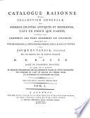 Catalogue Raisonné D'Une Collection Generale, De Pierres Gravées Antiques Et Modernes, Tant En Creux Que Camées