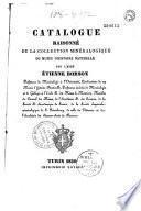 Catalogue raisonné de la collection minéralogique du Musée d'histoire naturelle