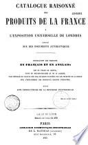 Catalogue raisonné des produits de la France à l'Exposition universelle de Londres de 1851