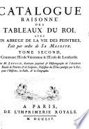 Catalogue Raisonné Des Tableaux Du Roi, Avec Un Abrégé De La Vie Des Peintres, Fait par ordre de Sa Majesté