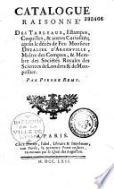 Catalogue raisonné des Tableaux, Estampes, Coquilles, et autres Curiosités ; après le décès de Feu Monsieur Dezalier d'Argenville... Par Pierre Remy [Vente à Paris, chez le de cujus, 3 mars 1766 et jours suivants]