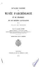 Catalogue raisonné du Musée d'Archéologie et de Céramique et du Musée Lapidaire de la Ville de Rennes