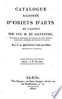 Catalogue raisonnʹe d'objets d'arts du cabinet de feu M. de Silvestre