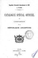 Catalogue spécial officiel de l'exposition de la République argentine