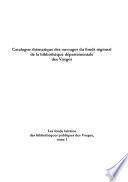 Catalogue thématique des ouvrages du fonds régional de la Bibliothèque départementale des Vosges