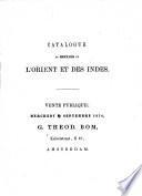 Catalogus der belangrijke verzameling zeldzame Arabische, Hebreeuwsche, Chineese, Japansche en Indische munten, nagelaten door wijlen den ... heer H. C. Millies, hoogleraar in de Oostersche talen en letterkunde te Utrecht. Publieke verkooping onder directie van den boekhandelaar G. Theod. Bom, op woensdag 9 september 1874 en volgende dagen, in het Lokaal Odeon ...