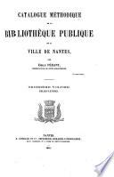 Catalogus méthodique de la bibliothèque publique de la ville de Nantes