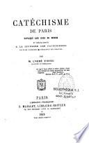 Catéchisme de Paris expliqué aux gens du monde, et... à la jeunesse des catéchismes...